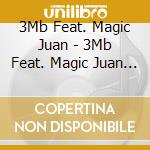 3Mb Feat. Magic Juan - 3Mb Feat. Magic Juan Atkins cd