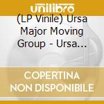 (LP Vinile) Ursa Major Moving Group - Ursa Major Moving Group vinile