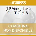 (LP Vinile) Luke C. - T.O.M.B. vinile
