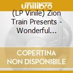 (LP Vinile) Zion Train Presents - Wonderful World Of Weedin Dub lp vinile