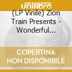 (LP Vinile) Zion Train Presents - Wonderful World Of Weedin Dub vinile