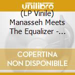 (LP Vinile) Manasseh Meets The Equalizer - Shining vinile