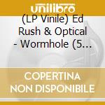 (LP Vinile) Ed Rush & Optical - Wormhole (5 Lp)