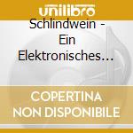 Schlindwein - Ein Elektronisches Requiem cd musicale