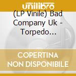 (LP Vinile) Bad Company Uk - Torpedo [Insideinfo Remix] vinile