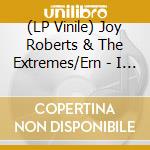 (LP Vinile) Joy Roberts & The Extremes/Ern - I Am Swept W/ Sweeping (7') vinile