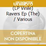 (LP Vinile) Ravers Ep (The) / Various lp vinile