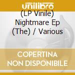 (LP Vinile) Nightmare Ep (The) / Various vinile