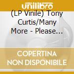 (LP Vinile) Tony Curtis/Many More - Please Forgive Me/Internationa vinile