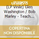 (LP Vinile) Glen Washington / Bob Marley - Teach Them / Sweet Song (Yes M vinile