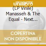 (LP Vinile) Manasseh & The Equal - Next Step vinile
