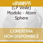 (LP Vinile) Modoki - Atom Sphere lp vinile