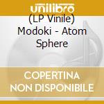 (LP Vinile) Modoki - Atom Sphere vinile