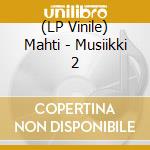 (LP Vinile) Mahti - Musiikki 2 lp vinile
