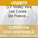 (LP Vinile) Vive Les Cones - De France (Yellow Vinyl) vinile