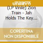 (LP Vinile) Zion Train - Jah Holds The Key Ft. Devon Russell vinile