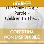 (LP Vinile) Dope Purple - Children In The Darkness vinile