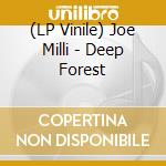 (LP Vinile) Joe Milli - Deep Forest vinile