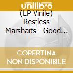 (LP Vinile) Restless Marshaits - Good Conquer Evil vinile