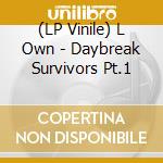 (LP Vinile) L Own - Daybreak Survivors Pt.1 vinile