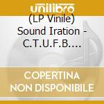 (LP Vinile) Sound Iration - C.T.U.F.B. Dubplate vinile