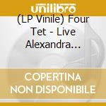 (LP Vinile) Four Tet - Live Alexandra Palace 3 Lp Numbered Edition vinile