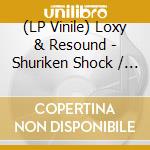 (LP Vinile) Loxy & Resound - Shuriken Shock / Blossom vinile