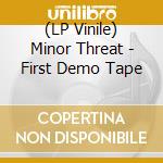 (LP Vinile) Minor Threat - First Demo Tape vinile