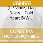 (LP Vinile) Dag Nasty - Cold Heart B/W Wanting Nothing vinile