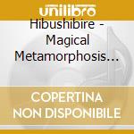 Hibushibire - Magical Metamorphosis Third Eye cd