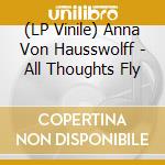 (LP Vinile) Anna Von Hausswolff - All Thoughts Fly vinile
