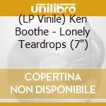 (LP Vinile) Ken Boothe - Lonely Teardrops (7') vinile