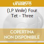 (LP Vinile) Four Tet - Three lp vinile