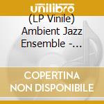 (LP Vinile) Ambient Jazz Ensemble - London Fields cd