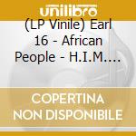 (LP Vinile) Earl 16 - African People - H.I.M. Speech (7') vinile