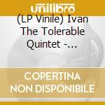(LP Vinile) Ivan The Tolerable Quintet - Vertigo lp vinile