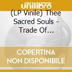(LP Vinile) Thee Sacred Souls - Trade Of Hearts/Let Me Feel You vinile