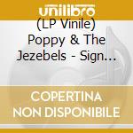 (LP Vinile) Poppy & The Jezebels - Sign In, Dream On, Drop Out! (7')