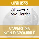 Ali Love - Love Harder cd