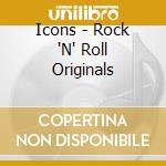 Icons - Rock 'N' Roll Originals cd