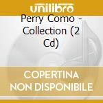 Perry Como - Collection (2 Cd) cd musicale di Perry Como