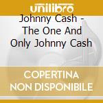 Johnny Cash - The One And Only Johnny Cash cd