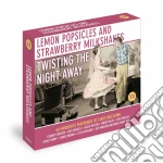 Lemon Popsicles & Strawberry Milkshakes Twisting The Night Away / Various (3 Cd) cd