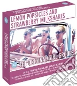 Lemon Popsicles And Strawberry Milkshakes: The Original Girl Groups / Various (3 Cd) cd