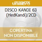 DISCO KANDI 63 (HedKandi)/2CD cd