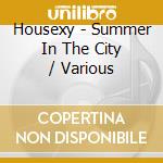 Housexy - Summer In The City / Various