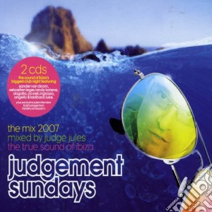 Judgement Sundays: Mix 2007 By Judge Jules / Various (2 Cd) cd musicale di ARTISTI VARI