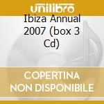 Ibiza Annual 2007 (box 3 Cd) cd
