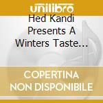 Hed Kandi Presents A Winters Taste 2008 cd