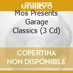 Mos Presents Garage Classics (3 Cd) cd